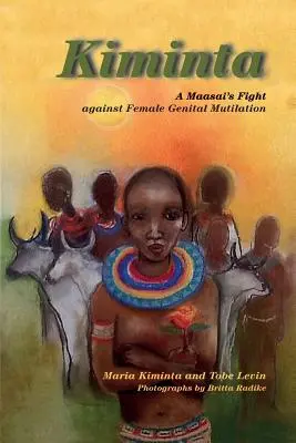 Kiminta Lupta unei Maasai împotriva mutilării genitale feminine - Kiminta A Maasai's Fight against Female Genital Mutilation