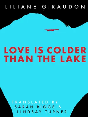Dragostea este mai rece decât lacul - Love Is Colder Than the Lake
