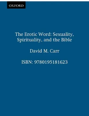 Cuvântul erotic: Sexualitate, spiritualitate și Biblie - The Erotic Word: Sexuality, Spirituality, and the Bible