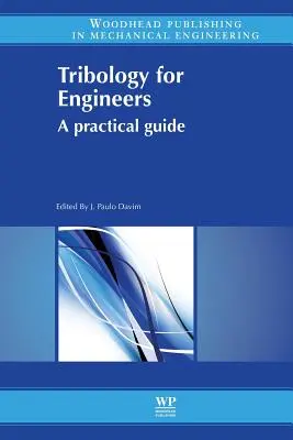 Tribologie pentru ingineri: Un ghid practic - Tribology for Engineers: A Practical Guide