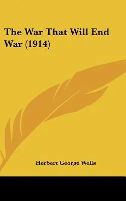Războiul care va pune capăt războiului (1914) - The War That Will End War (1914)