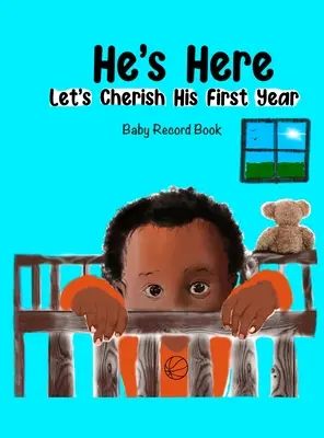 Este aici: Să-i prețuim primul an - He's Here: Let's Cherish His First Year