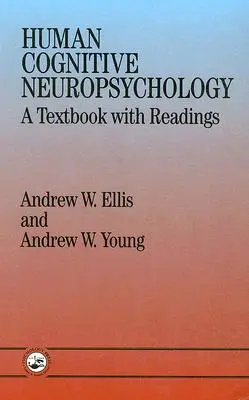 Neuropsihologia cognitivă umană: Un manual cu lecturi - Human Cognitive Neuropsychology: A Textbook With Readings