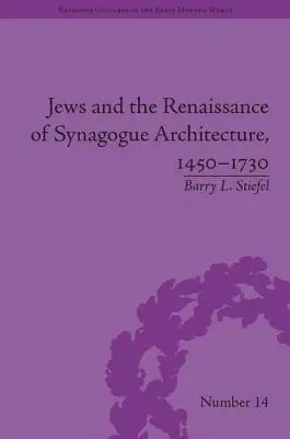 Evreii și Renașterea arhitecturii sinagogilor, 1450-1730 - Jews and the Renaissance of Synagogue Architecture, 1450-1730