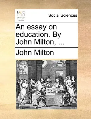 Un eseu despre educație. de John Milton, ... - An Essay on Education. by John Milton, ...