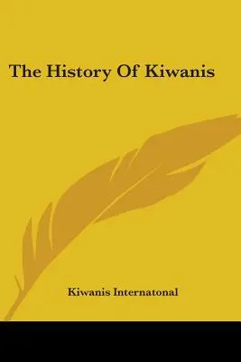 Istoria Kiwanis - The History Of Kiwanis