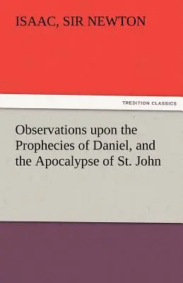 Observații privind profețiile lui Daniel și Apocalipsa Sfântului Ioan - Observations Upon the Prophecies of Daniel, and the Apocalypse of St. John