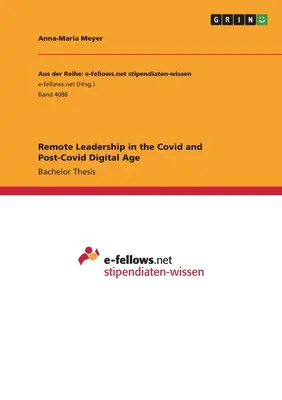 Conducerea la distanță în era digitală covidă și postcovidă - Remote Leadership in the Covid and Post-Covid Digital Age