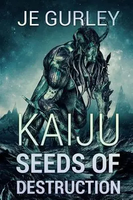Kaiju Semințe de distrugere - Kaiju Seeds Of Destruction