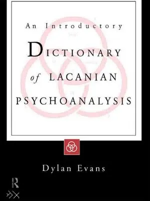 Un dicționar introductiv de psihanaliză lacaniană - An Introductory Dictionary of Lacanian Psychoanalysis