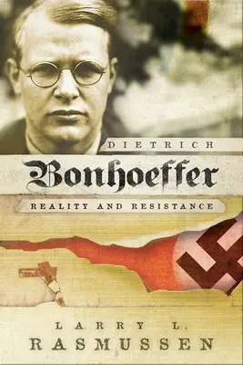 Dietrich Bonhoeffer: Realitate și rezistență - Dietrich Bonhoeffer: Reality and Resistance
