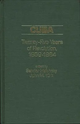 Cuba: Douăzeci și cinci de ani de revoluție, 1959-1984 - Cuba: Twenty-Five Years of Revolution, 1959-1984
