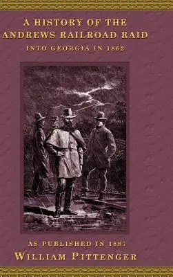 O istorie a raidului Andrews Railroad în Georgia în 1862 - A History of the Andrews Railroad Raid Into Georgia in 1862