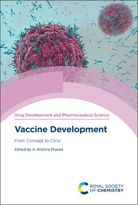 Dezvoltarea vaccinurilor: De la concept la clinică - Vaccine Development: From Concept to Clinic