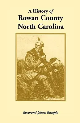 O istorie a comitatului Rowan, Carolina de Nord - A History of Rowan County, North Carolina
