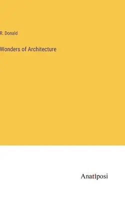 Minuni ale arhitecturii - Wonders of Architecture