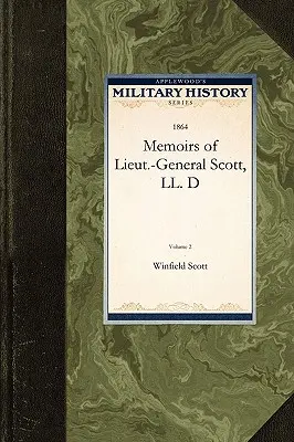 Memoriile locotenentului-general Scott, LL. D - Memoirs of Lieut.-General Scott, LL. D