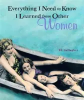 Tot ce trebuie să știu am învățat de la alte femei - Everything I Need to Know I Learned from Other Women