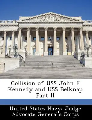 Coliziunea dintre USS John F Kennedy și USS Belknap Partea II - Collision of USS John F Kennedy and USS Belknap Part II