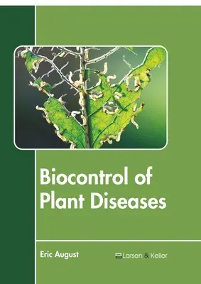 Biocontrolul bolilor plantelor - Biocontrol of Plant Diseases