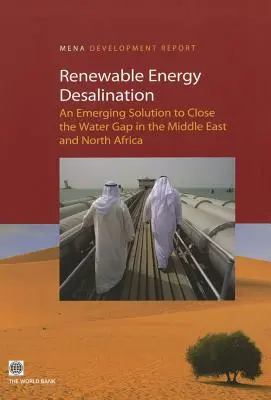Desalinizarea prin energie regenerabilă: O soluție emergentă pentru acoperirea deficitului de apă în Orientul Mijlociu și Africa de Nord - Renewable Energy Desalination: An Emerging Solution to Close the Water Gap in the Middle East and North Africa