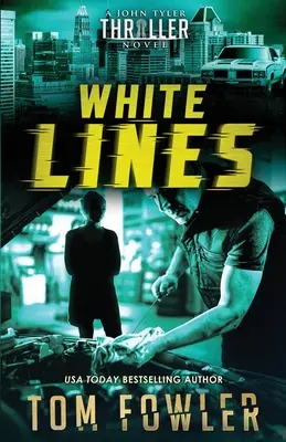 White Lines: Un thriller John Tyler - White Lines: A John Tyler Thriller