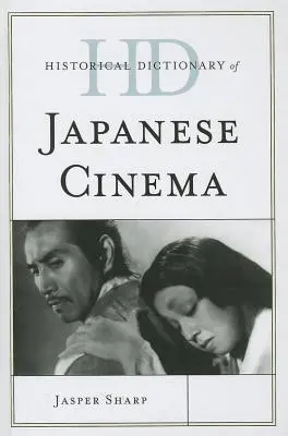Dicționar istoric al cinematografiei japoneze - Historical Dictionary of Japanese Cinema