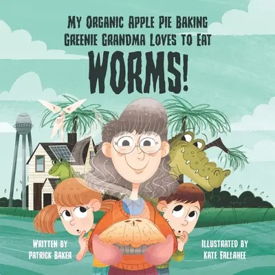 Bunicii mele ecologice care coace plăcintă cu mere îi place să mănânce viermi - My organic apple pie baking greenie grandma loves to eat worms