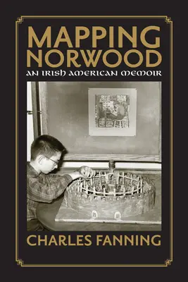 Cartografierea Norwood: O amintire irlandezo-americană - Mapping Norwood: An Irish American Memoir