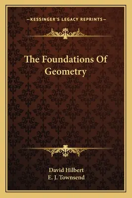 Fundamentele geometriei (The Foundations Of Geometry) - The Foundations Of Geometry