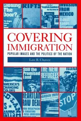 Acoperirea imigrației: Popular Images and the Politics of the Nation (Imagini populare și politica națiunii) - Covering Immigration: Popular Images and the Politics of the Nation