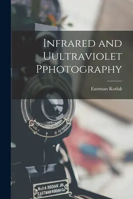 Fotografie în infraroșu și uultraviolet - Infrared and Uultraviolet Pphotography