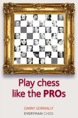 Joacă șah ca profesioniștii - Play Chess Like the Pros
