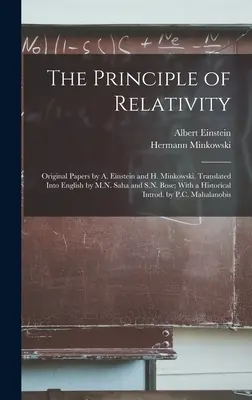 Principiul relativității; Lucrări originale de A. Einstein și H. Minkowski. Traduse în engleză de M.N. Saha și S.N. Bose; cu un istoric în - The Principle of Relativity; Original Papers by A. Einstein and H. Minkowski. Translated Into English by M.N. Saha and S.N. Bose; With a Historical In