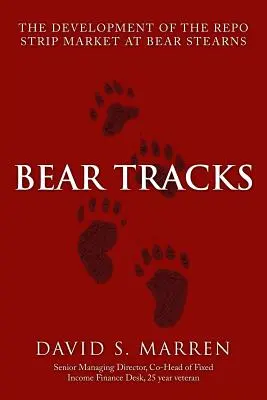 Urmele urșilor: Dezvoltarea pieței Repo Strip la Bear Stearns - Bear Tracks: The Development of the Repo Strip Market at Bear Stearns