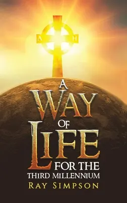 Un mod de viață: Pentru mileniul al treilea - A Way of Life: For the Third Millennium