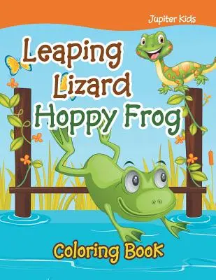 Leaping Lizard Hoppy Frog Carte de colorat - Leaping Lizard Hoppy Frog Coloring Book