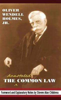 The Annotated Common Law: Cu prefață din 2010 și note explicative - The Annotated Common Law: With 2010 Foreword and Explanatory Notes