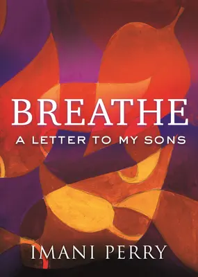 Respiră: O scrisoare către fiii mei - Breathe: A Letter to My Sons
