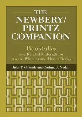 The Newbery/Printz Companion: Booktalk și materiale conexe pentru câștigătorii premiilor și cărțile de onoare - The Newbery/Printz Companion: Booktalk and Related Materials for Award Winners and Honor Books