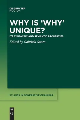 De ce este „de ce” unic?: Proprietățile sale sintactice și semantice - Why Is 'Why' Unique?: Its Syntactic and Semantic Properties