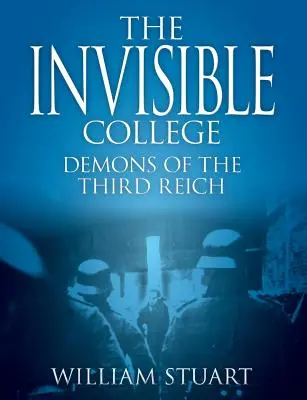 Colegiul Invizibil - Demonii celui de-al Treilea Reich (The Invisible College - Demons of the Third Reich) - The Invisible College - Demons of the Third Reich
