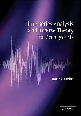 Analiza seriilor de timp și teoria inversă pentru geofizicieni - Time Series Analysis and Inverse Theory for Geophysicists