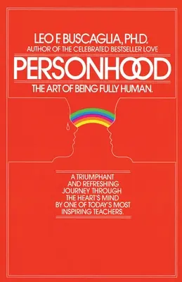Personalitatea: Arta de a fi pe deplin uman - Personhood: The Art of Being Fully Human