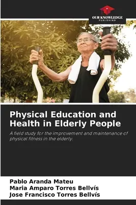 Educație fizică și sănătate la persoanele vârstnice - Physical Education and Health in Elderly People