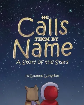 El le cheamă pe nume: O poveste a stelelor - He Calls Them By Name: A Story of the Stars