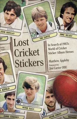 Lost Cricket Stickers - Căutarea albumului de abțibilduri World of Cricket Heroes din 1983 - Lost Cricket Stickers - The Search for 1983's World of Cricket Sticker Album Heroes