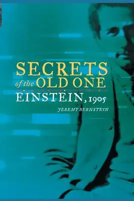 Secretele celui vechi: Einstein, 1905 - Secrets of the Old One: Einstein, 1905