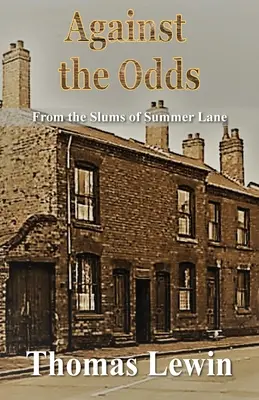 Împotriva șanselor: Din mahalalele din Summer Lane - Against the Odds: From the Slums of Summer Lane