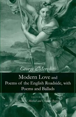 Modern Love and Poems of the English Roadside, cu poezii și balade - Modern Love and Poems of the English Roadside, with Poems and Ballads